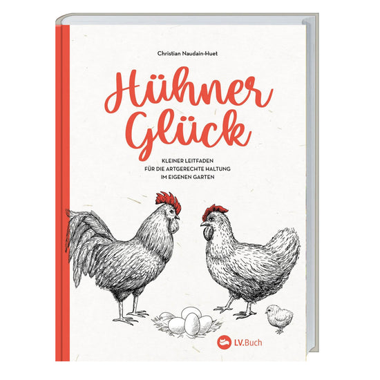 Hühner-Glück: Kleiner Leitfaden für die artgerechte Haltung im eigenen Garten